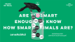 Banner-Are We Smart Enough to Know How Smart Animals Are_